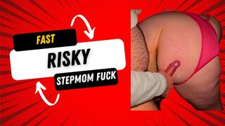Fast & Risky Stepmom Fuck – You Won’t Believe How Wild This Gets