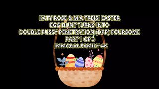 Katy Rose & Mia Trejsi Easter Egg Hunt Turns Into Double Pussy Penetration (dpp) Foursome - Immoral Family 4K